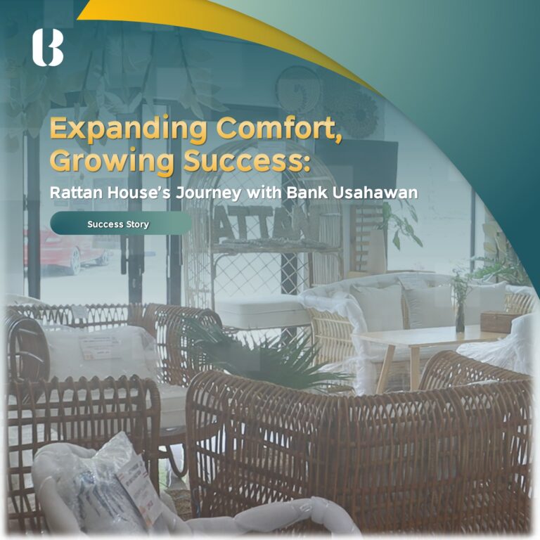 Expanding Comfort, Growing Success: Rattan House’s Journey with Bank Usahawan